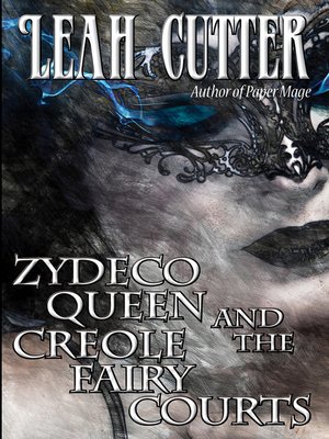 cover image of Zydeco Queen and the Creole Fairy Courts